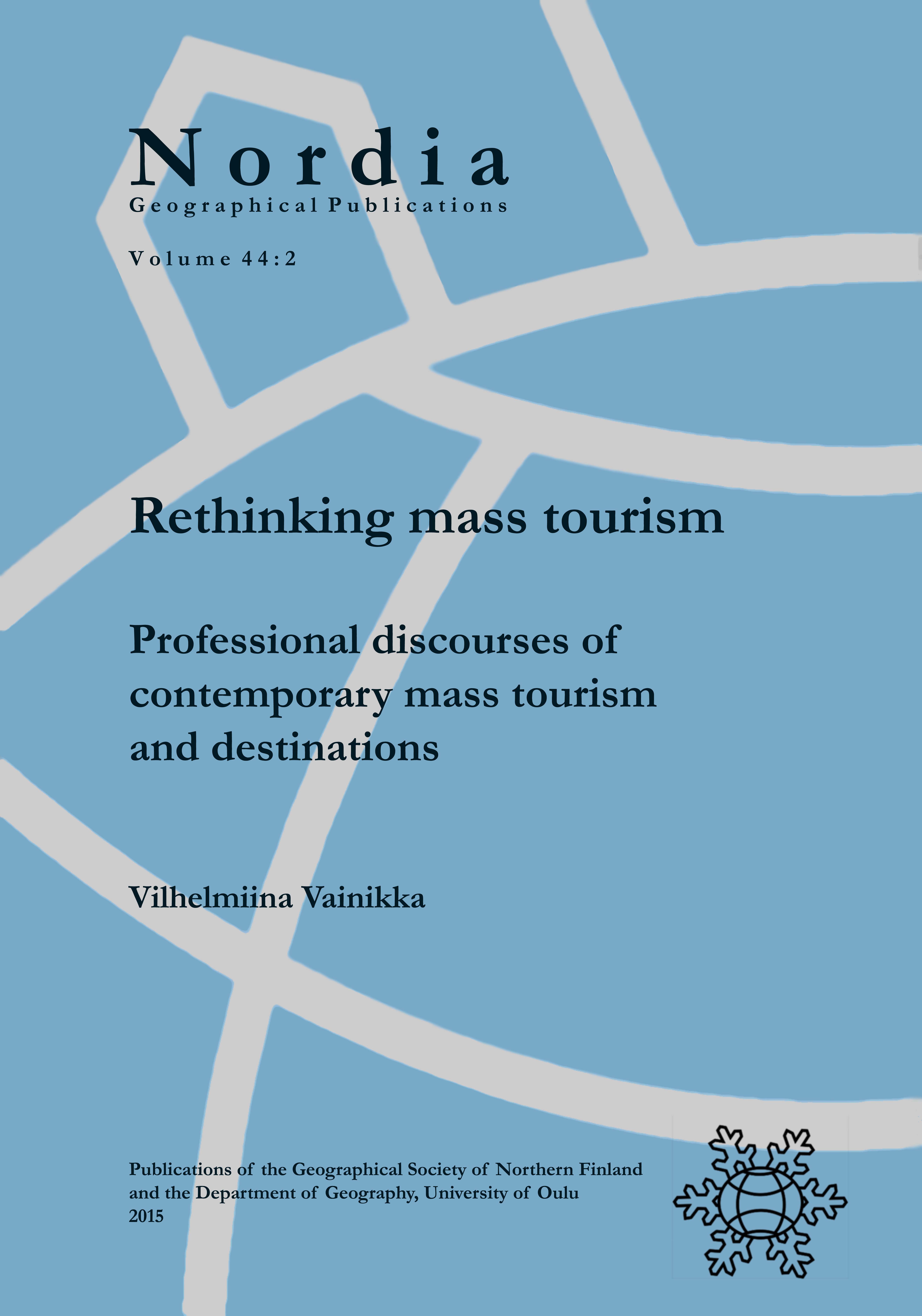 					Näytä Vol 44 Nro 2 (2015): Rethinking mass tourism: Professional discourses of contemporary mass tourism and destinations
				