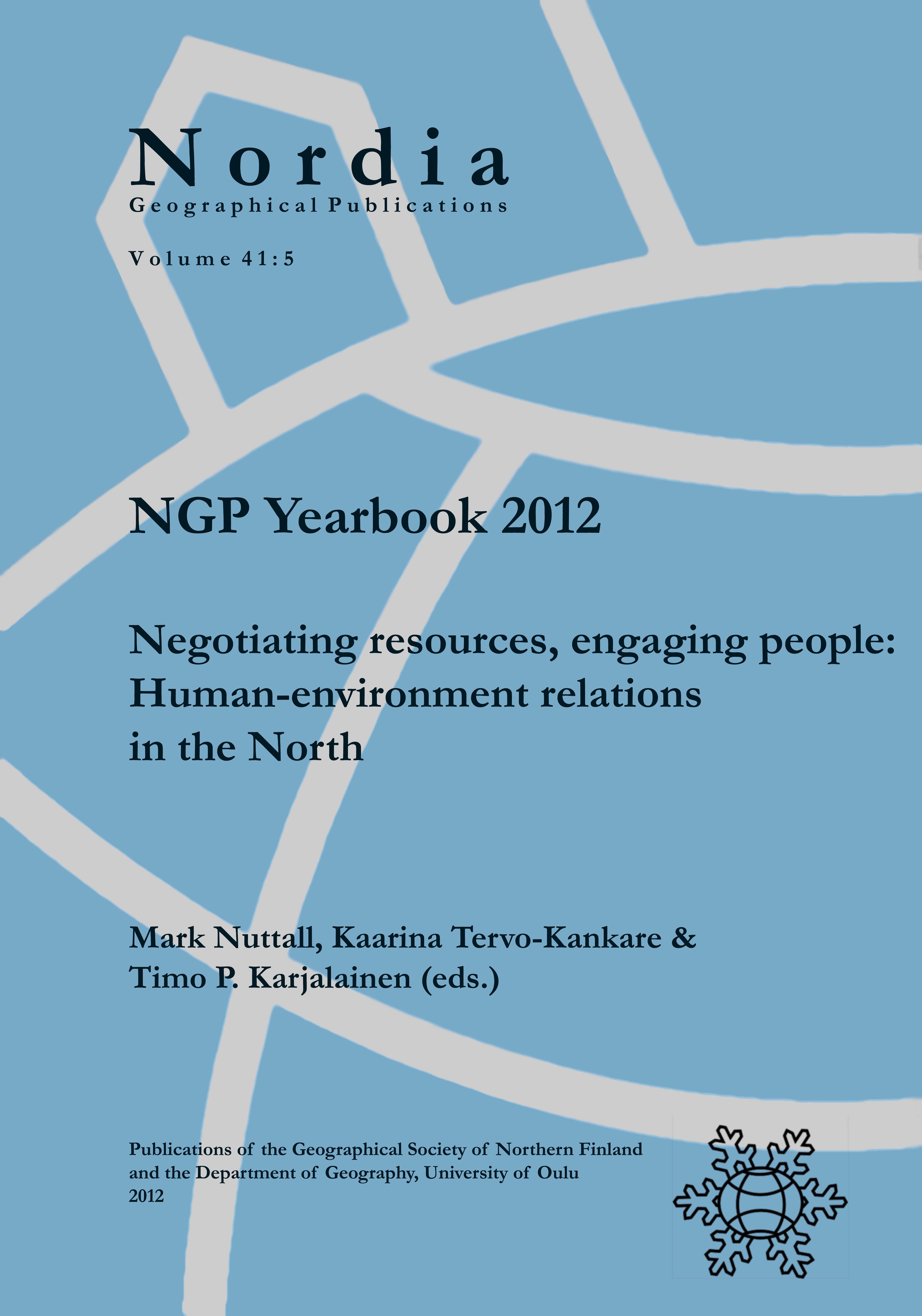 					View Vol. 41 No. 5: NGP Yearbook 2012: Negotiating resources, engaging people: Human-environment relations in the North
				
