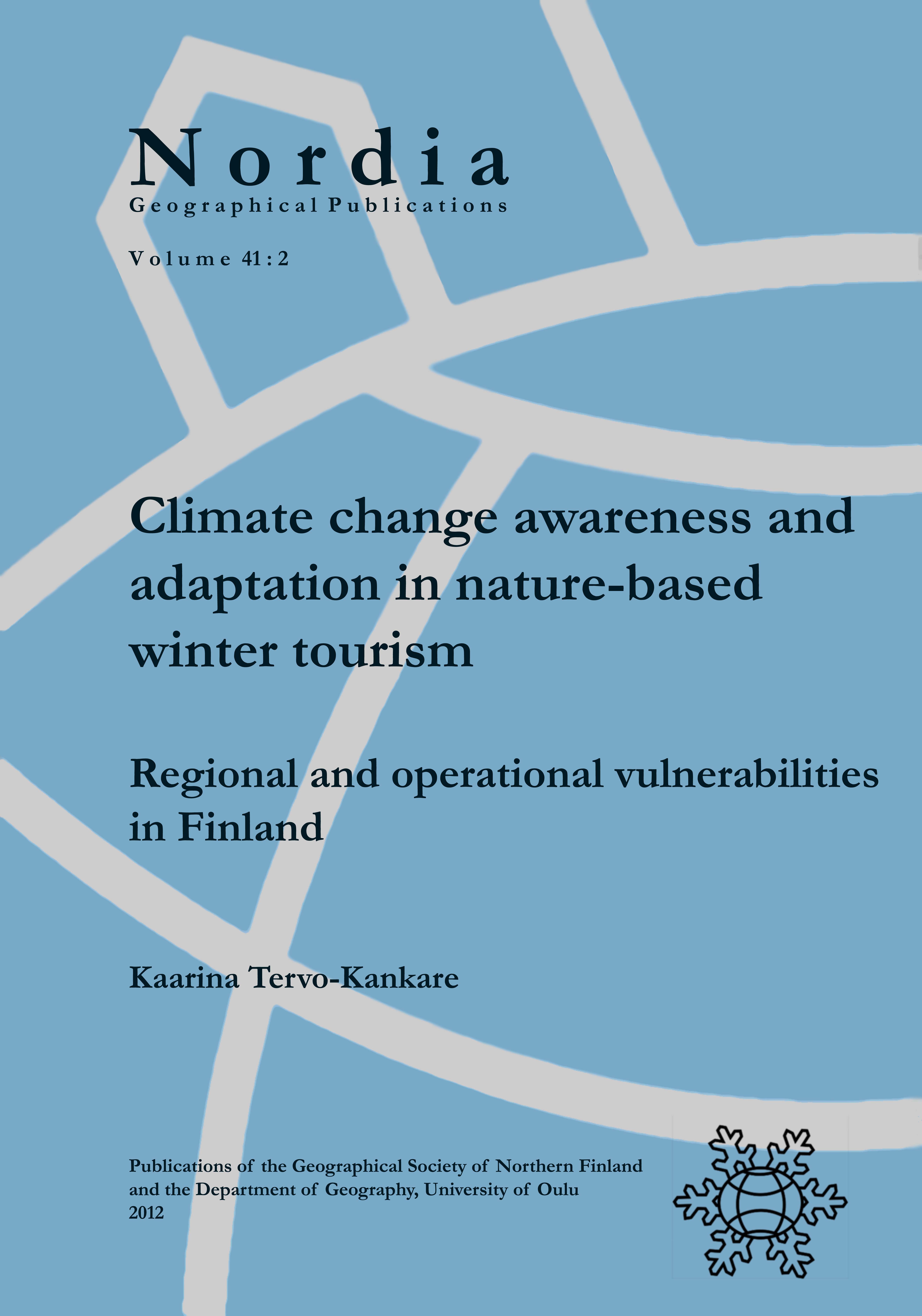 					View Vol. 41 No. 2 (2012): Climate change awareness and adaptation in nature-based winter tourism: Regional and operational vulnerabilities in Finland
				
