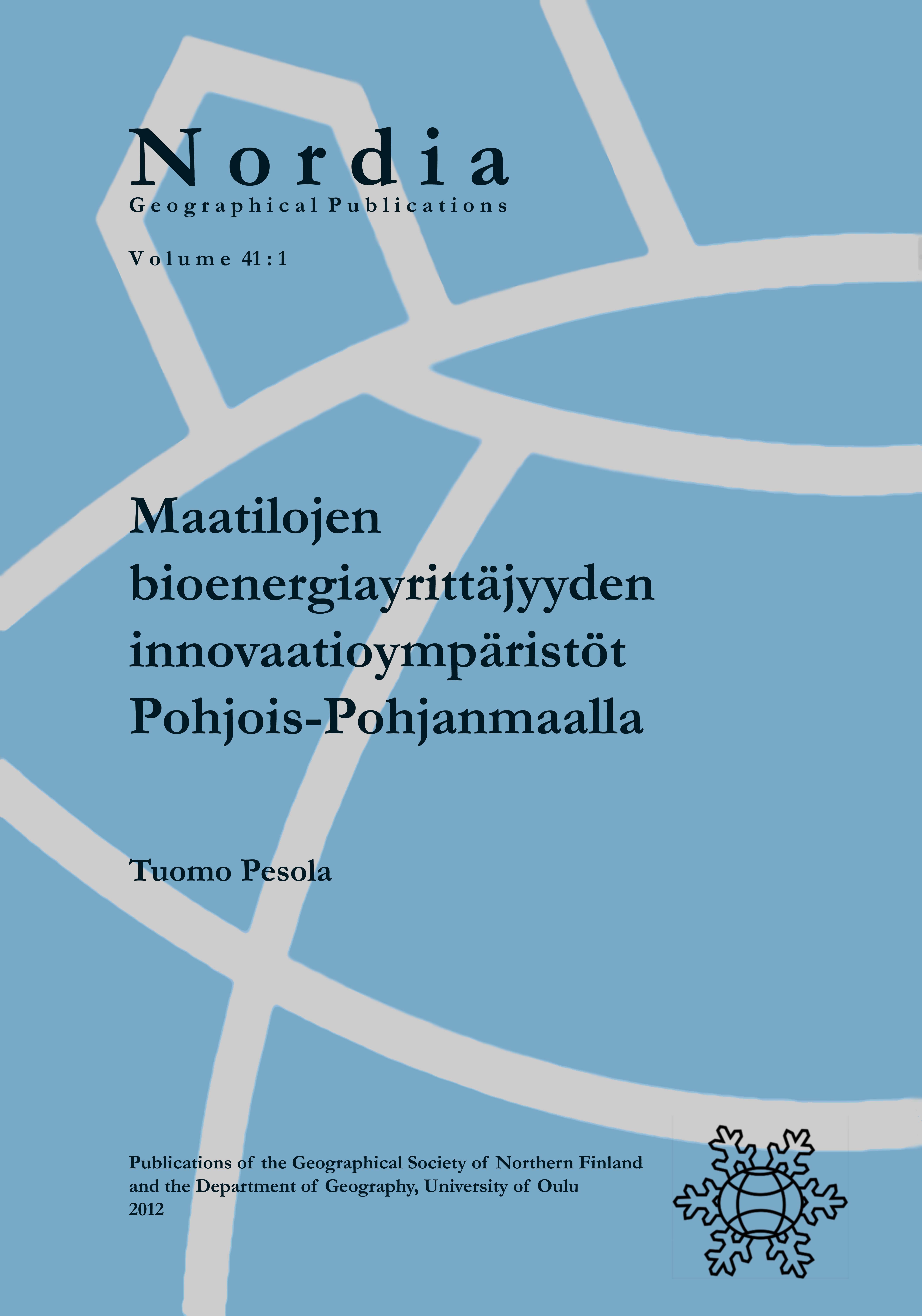 					View Vol. 41 No. 1 (2012): Maatilojen bioenergiayrittäjyyden innovaatioympäristöt Pohjois-Pohjanmaalla
				