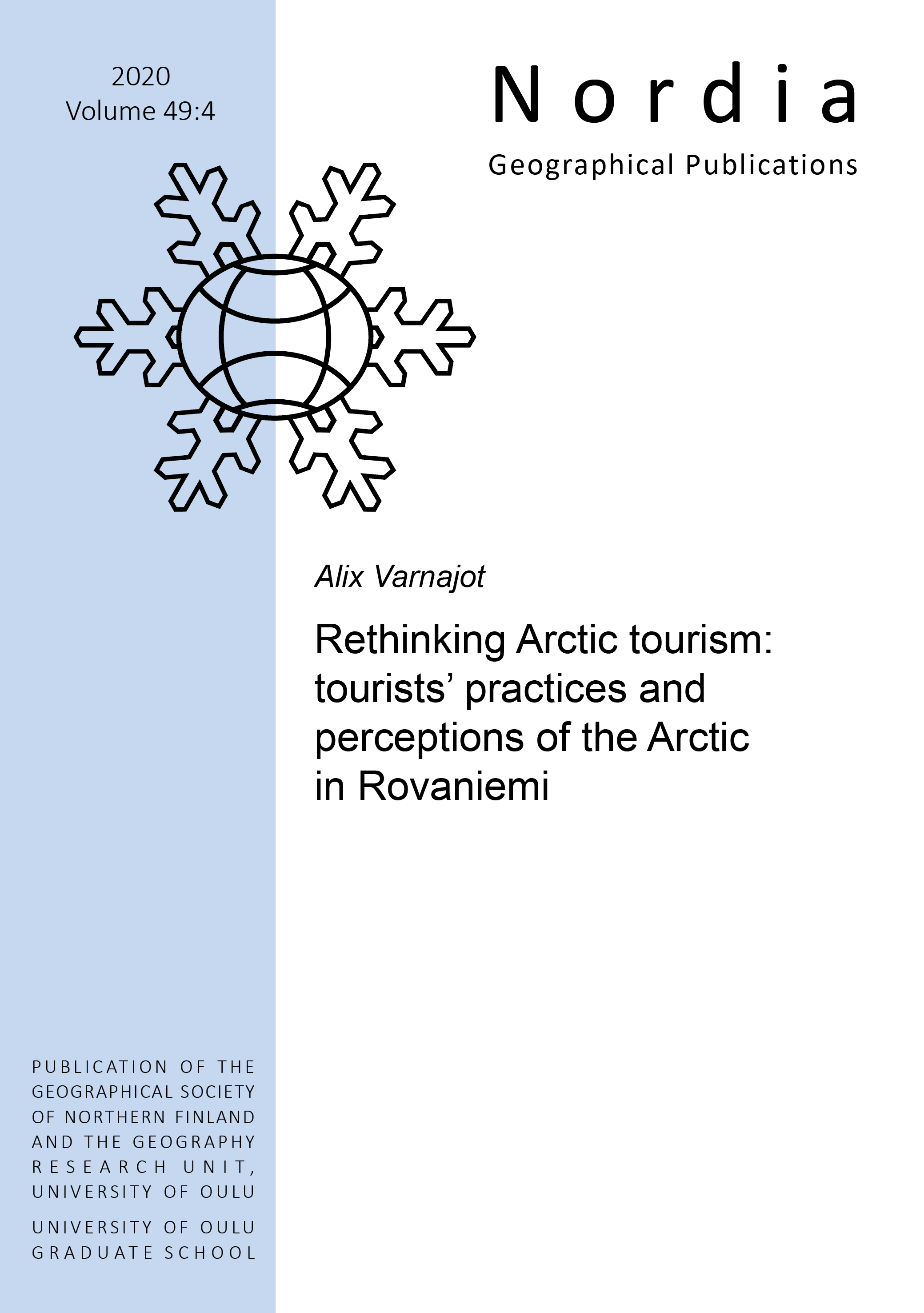					View Vol. 49 No. 4 (2020): Rethinking Arctic tourism: tourists’ practices and perceptions of the Arctic in Rovaniemi
				